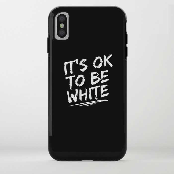IT'S OK TO BE WHITE-iPhone Case