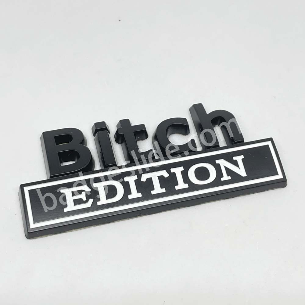 Bitch Edition Emblem Fender Badge