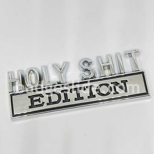 HOLY SHIT EDITION Metal Emblem Fender Badge