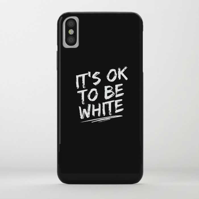 IT'S OK TO BE WHITE-iPhone Case