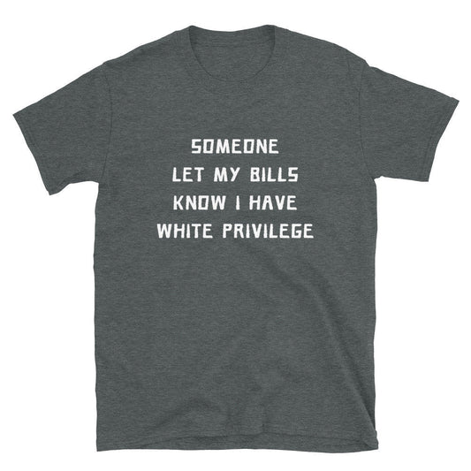 White Privilege T-Shirt