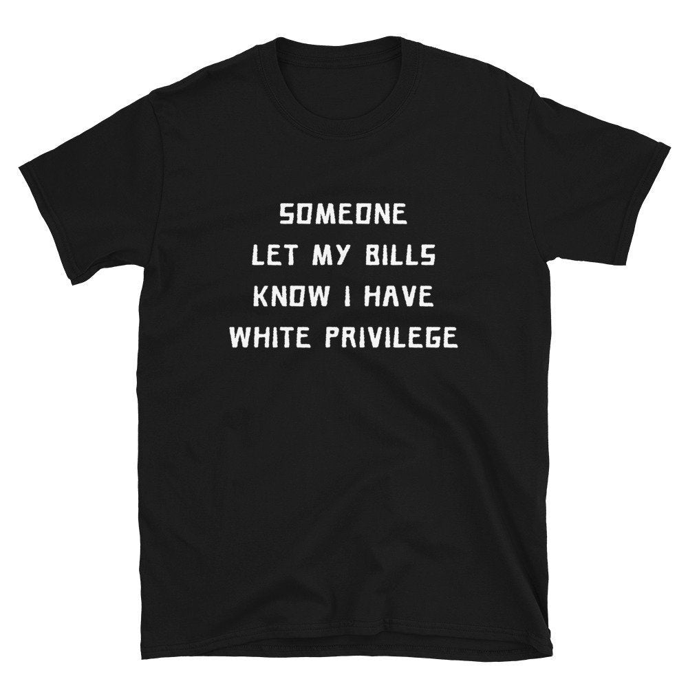 White Privilege T-Shirt